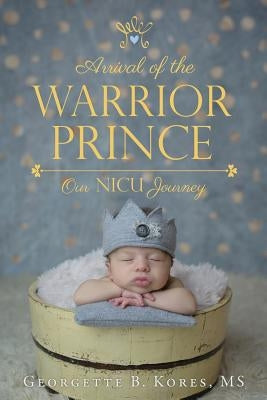 Arrival of the Warrior Prince by Kores, Georgette B.