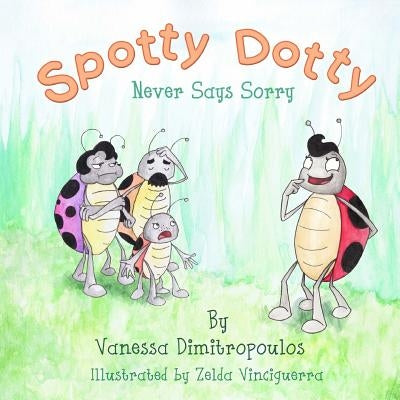 Spotty Dotty Never Says Sorry by Vinciguerra, Zelda