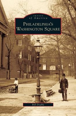 Philadelphia's Washington Square by Double, Bill