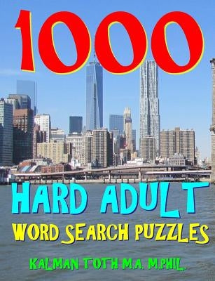 1000 Hard Adult Word Search Puzzles: Fun Way to Improve Your IQ by Toth M. a. M. Phil, Kalman