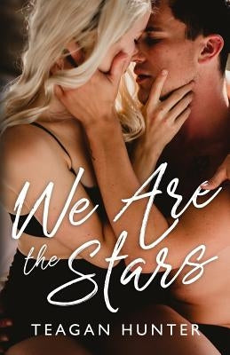We Are the Stars by Hunter, Teagan