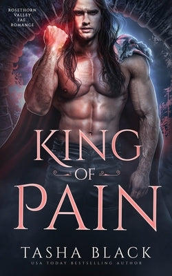 King of Pain: Rosethorn Valley Fae #4 by Black, Tasha