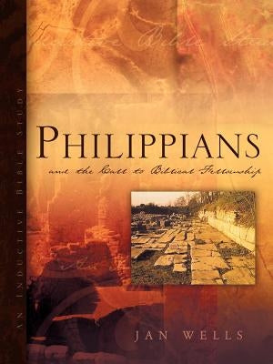 Philippians and the Call to Biblical Fellowship by Wells, Jan