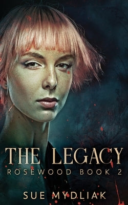 The Legacy by Mydliak, Sue