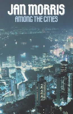 Among the Cities by Morris, Jan