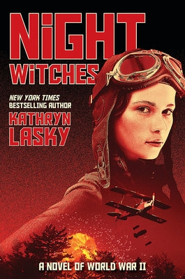 Night Witches: A Novel of World War II by Lasky, Kathryn