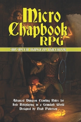 Micro Chapbook RPG: Advanced Dungeon Guide by Spencer, Dean