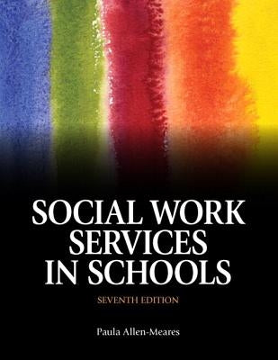 Social Work Services in Schools with Pearson Etext -- Access Card Package by Allen-Meares, Paula