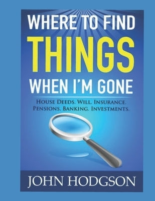 Where to find things when I'm gone by Supple, Barry