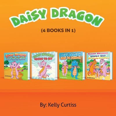 Daisy the Dragon: 4 Books in 1 by Curtiss, Kelly