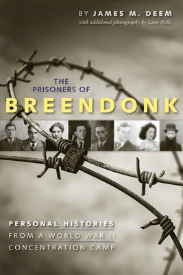 The Prisoners of Breendonk: Personal Histories from a World War II Concentration Camp by Deem, James M.