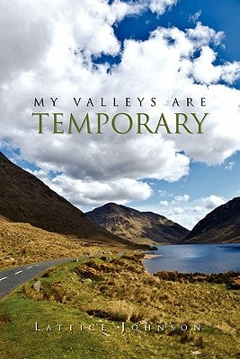 My Valleys Are Temporary by Johnson, Lattice
