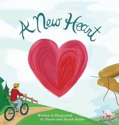 A New Heart by Keller, Thane