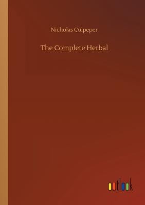 The Complete Herbal by Culpeper, Nicholas
