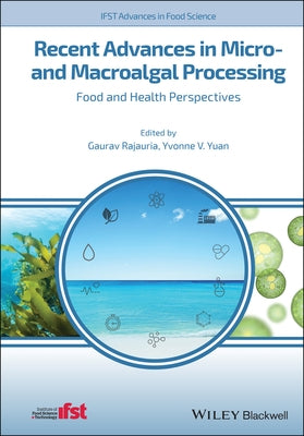Recent Advances in Micro- And Macroalgal Processing: Food and Health Perspectives by Rajauria, Gaurav
