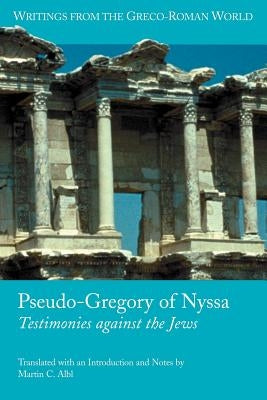 Pseudo-Gregory of Nyssa: Testimonies Against the Jews by Gregory