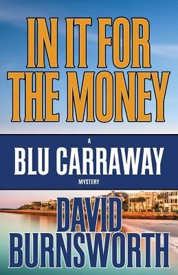 In It for the Money by Burnsworth, David