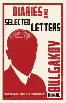 Diaries and Selected Letters by Bulgakov, Mikhail