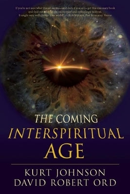 The Coming Interspiritual Age by Johnson, Kurt