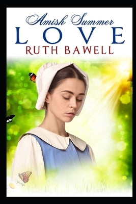 Amish Summer Love: Amish Romance by Bawell, Ruth
