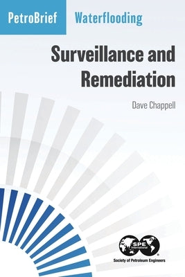 Waterflooding Surveillance and Remediation by Chappell, Dave