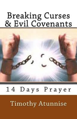 Breaking Curses & Evil Covenants by Atunnise, Timothy