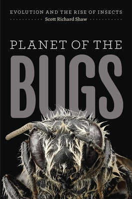 Planet of the Bugs by Shaw, Scott Richard