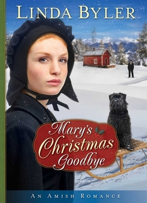 Mary's Christmas Goodbye: An Amish Romance by Byler, Linda