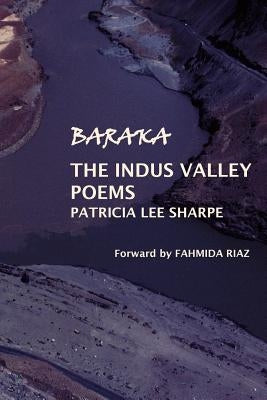 Baraka: The Indus Valley Poems by Sharpe, Patricia Lee