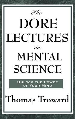 The Dore Lectures on Mental Science by Troward, Thomas