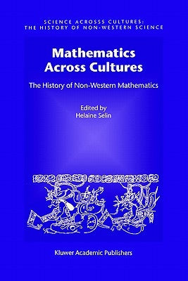 Mathematics Across Cultures: The History of Non-Western Mathematics by D'Ambrosio, Ubiratan