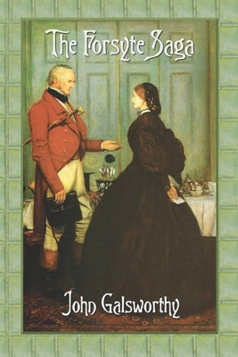 The Forsyte Saga (Complete) by Galsworthy, John