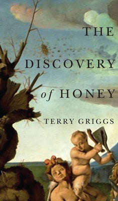 The Discovery of Honey by Griggs, Terry