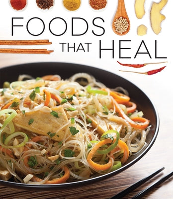 Foods That Heal by Publications International Ltd