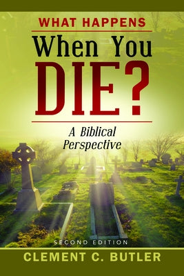 What Happens When You Die?, Second Edition by Butler, Clement C.