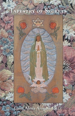 Tapestry of Secrets by Aronoff, Carol Alena