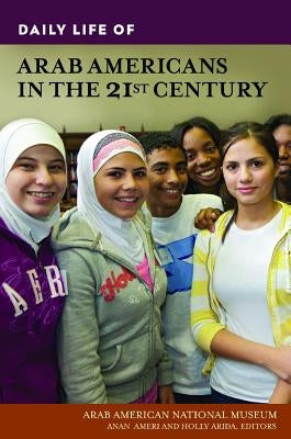 Daily Life of Arab Americans in the 21st Century by Ameri, Anan