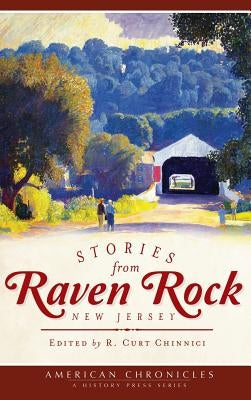 Stories from Raven Rock, New Jersey by Chinnici, R. Curt