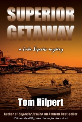 Superior Getaway: a Lake Superior mystery by Hilpert, Tom