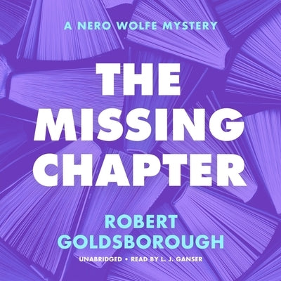 The Missing Chapter: A Nero Wolfe Mystery by Goldsborough, Robert