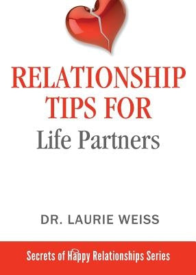 Relationship Tips for Life Partners by Weiss, Laurie