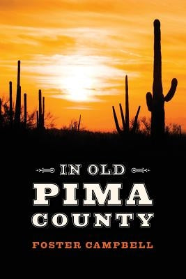 In Old Pima County by Campbell, Foster