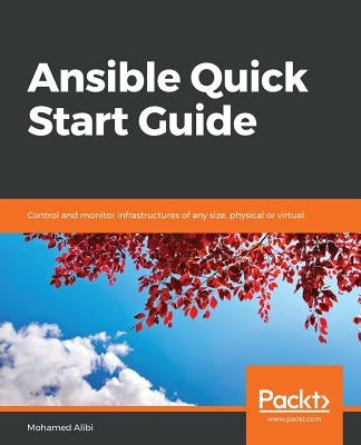 Ansible Quick Start Guide by Alibi, Mohamed