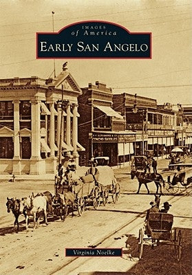 Early San Angelo by Noelke, Virginia