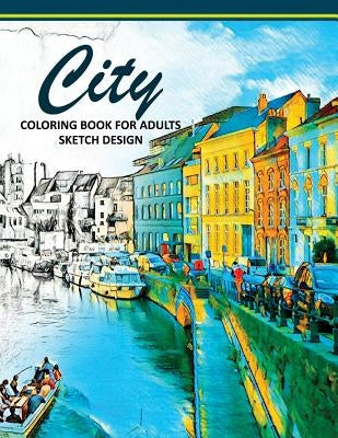 City Coloring Books for Adults: A Sketch grayscale coloring books beginner (High Quality picture) by Mildred R. Muro