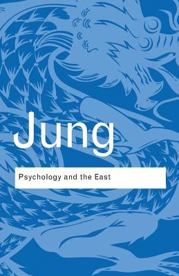 Psychology and the East by Jung, C. G.