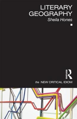 Literary Geography by Hones, Sheila