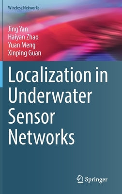 Localization in Underwater Sensor Networks by Yan, Jing