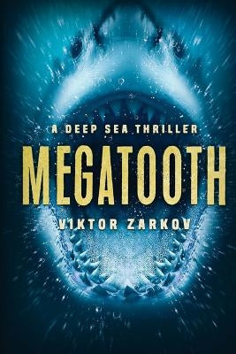 Megatooth: A Deep Sea Thriller by Zarkov, Viktor