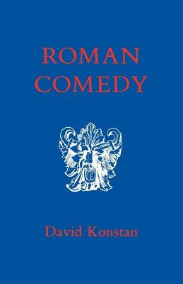 Roman Comedy by Konstan, David